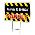 Signmission Think & Work Safely Yard Sign & Stake outdoor plastic coroplast window, C-1216 Think & Work Safely C-1216 Think & Work Safely